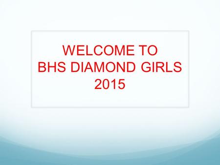 WELCOME TO BHS DIAMOND GIRLS 2015. Mrs. Smith (Instagram)