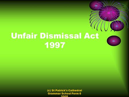 (c) St Patrick's Cathedral Grammar School Form 6 2005 Unfair Dismissal Act 1997.