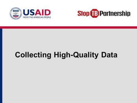 Collecting High-Quality Data. M&E Plan FrameworkIndicators Data Collection Data Quality Data Use and Reporting Evaluation Strategy Budget Part of the.