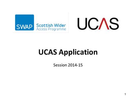UCAS Application Session 2014-15 1. Applying to University Choices How to apply and personal statement What happens next 2.