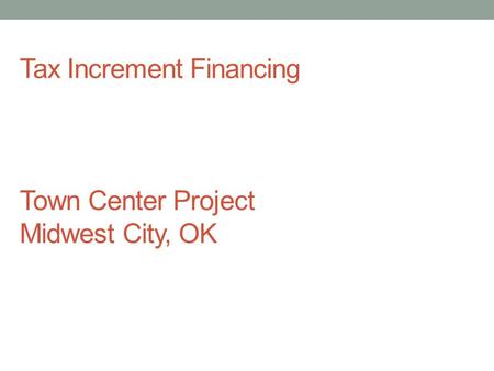Tax Increment Financing Town Center Project Midwest City, OK.