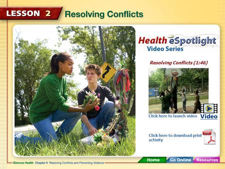 Resolving Conflicts (1:46) Click here to launch video Click here to download print activity.
