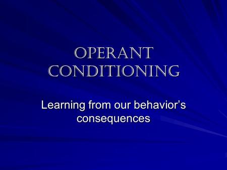 The consequences of behavior determine the