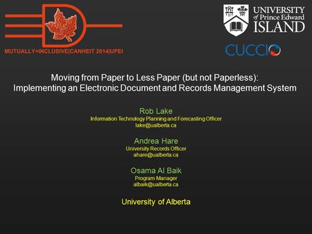 Moving from Paper to Less Paper (but not Paperless): Implementing an Electronic Document and Records Management System Rob Lake Information Technology.