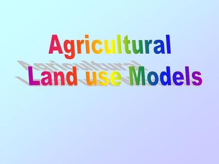 Agricultural Land use Models.