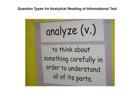 Question Types for Analytical Reading of Informational Text.