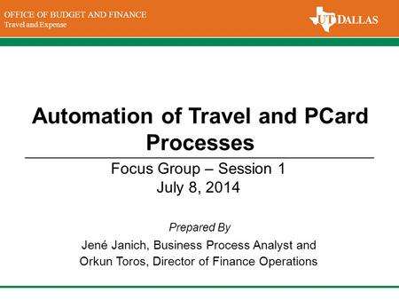 DIVISION OF FINANCE Office of the Vice President for Finance OFFICE OF BUDGET AND FINANCE Travel and Expense Prepared By Automation of Travel and PCard.
