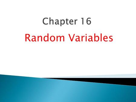 Random Variables.  A random variable assumes a value based on the outcome of a random event. ◦ We use a capital letter, like X, to denote a random variable.