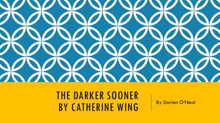 The Darker Sooner By Catherine Wing