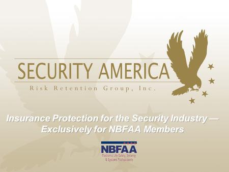 This unique insurance is available exclusively to members of NBFAA.