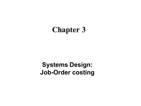 Systems Design: Job-Order costing
