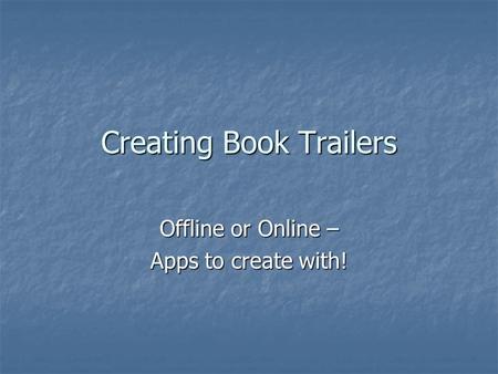 Creating Book Trailers Offline or Online – Apps to create with!