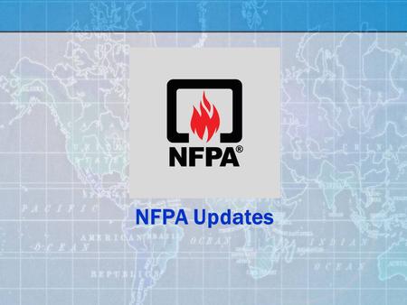 NFPA Updates. Disclaimer This is not an official NFPA presentation No committee member can speak for the NFPA.