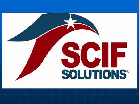 SCIF Solutions ®, Inc. First Army SCIF Brief October 21, 2009.