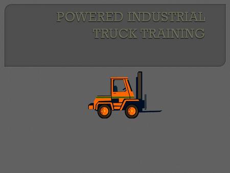 POWERED INDUSTRIAL TRUCK TRAINING