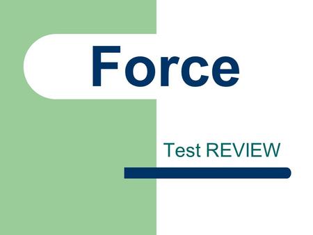 Force Test REVIEW.