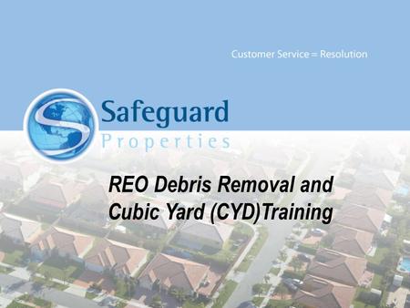 REO Debris Removal and Cubic Yard (CYD)Training