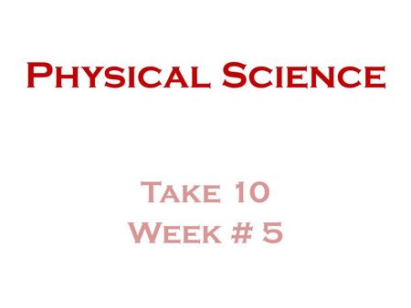Physical Science Take 10 Week # 5. DAY #1 QUESTION 1 A 2000 kg car is pulling a 1000 kg trailer. The car’s engine exerts a 6000 N force to move the car.