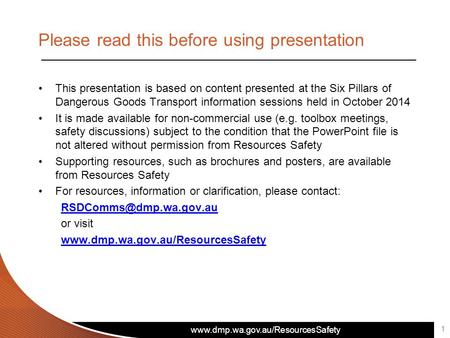 Www.dmp.wa.gov.au/ResourcesSafety Please read this before using presentation This presentation is based on content presented at the Six Pillars of Dangerous.