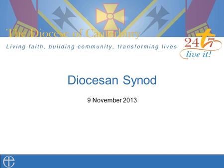 Diocesan Synod 9 November 2013. The Diocese of Canterbury David Heywood Re-imagining Ministry.