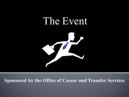 The Event Sponsored by the Office of Career and Transfer Services.