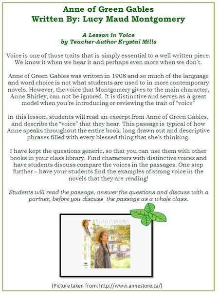 Anne of Green Gables Written By: Lucy Maud Montgomery A Lesson in Voice by Teacher-Author Krystal Mills Voice is one of those traits that is simply essential.