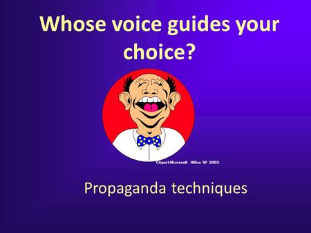 Whose voice guides your choice?