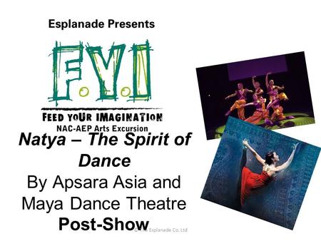 Natya – The Spirit of Dance By Apsara Asia and Maya Dance Theatre Post-Show © The Esplanade Co. Ltd.