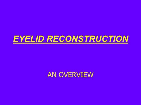 EYELID RECONSTRUCTION