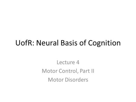 UofR: Neural Basis of Cognition