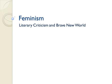 Literary Criticism and Brave New World
