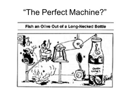 “The Perfect Machine?”.