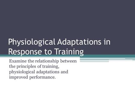 Physiological Adaptations in Response to Training