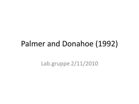Palmer and Donahoe (1992) Lab.gruppe 2/11/2010. What characterizes essentialist thinking?