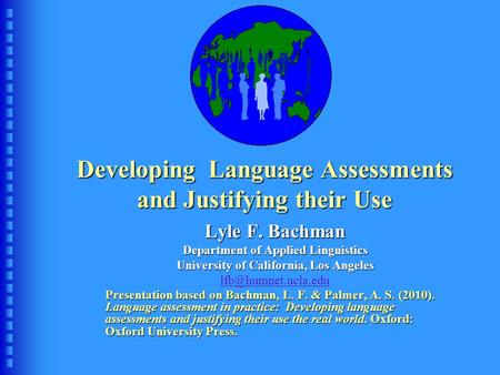 Developing Language Assessments and Justifying their Use