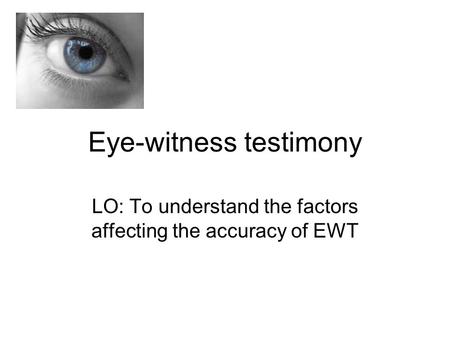 Eye-witness testimony