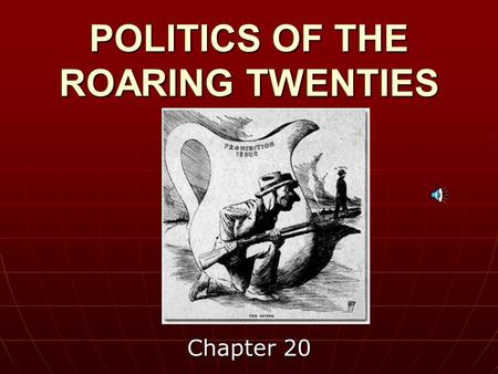 POLITICS OF THE ROARING TWENTIES Chapter 20 AMERICANS STRUGGLE WITH POSTWAR ISSUES Section 1.