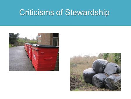 Criticisms of Stewardship. Lesson aims  To show that stewardship is not universally accepted as a good basis for environmental ethics  To highlight.