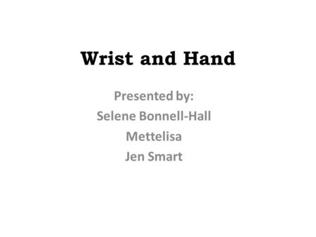 Presented by: Selene Bonnell-Hall Mettelisa Jen Smart