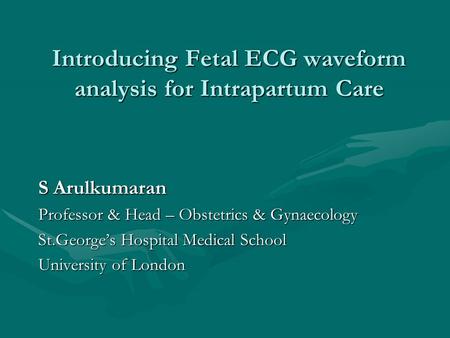 Introducing Fetal ECG waveform analysis for Intrapartum Care