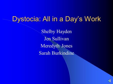 Dystocia: All in a Day’s Work
