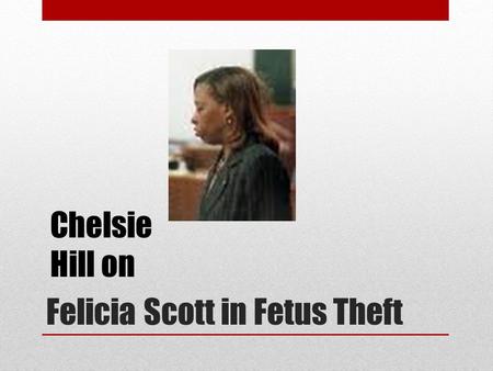Felicia Scott in Fetus Theft