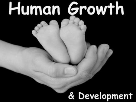 Human Growth & Development.