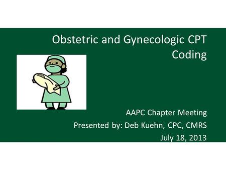 Obstetric and Gynecologic CPT Coding