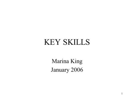 1 KEY SKILLS Marina King January 2006. 2 INTRODUCTION The qualification Exemptions Initial assessment Achievement on Entry forms On-screen testing Students.