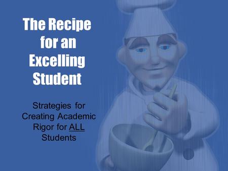 The Recipe for an Excelling Student