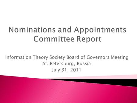 Information Theory Society Board of Governors Meeting St. Petersburg, Russia July 31, 2011.