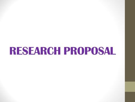 RESEARCH PROPOSAL. WHAT IS IT? A plan of action that describes in detail how you plan to carry out a research & request permission to proceed with the.