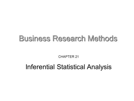 CHAPTER 21 Inferential Statistical Analysis. Understanding probability The idea of probability is central to inferential statistics. It means the chance.