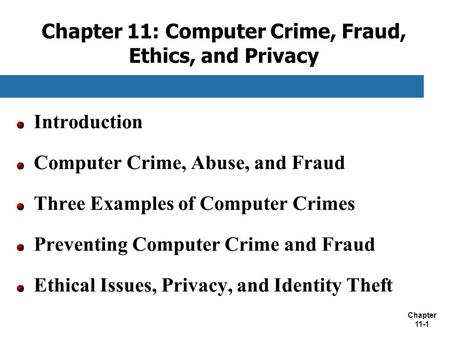 Chapter 11: Computer Crime, Fraud, Ethics, and Privacy